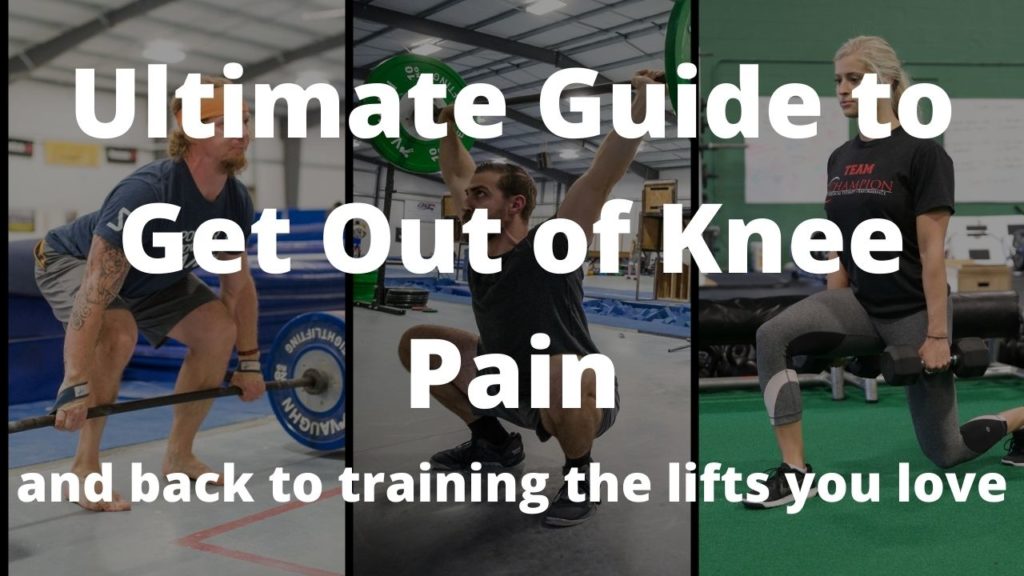 THE ULTIMATE GUIDE TO GETTING OUT OF KNEE PAIN AND BACK TO SQUATTING,  OLYMPIC WEIGHT LIFTING AND LOWER BODY STRENGTH TRAINING - Fitness Pain Free