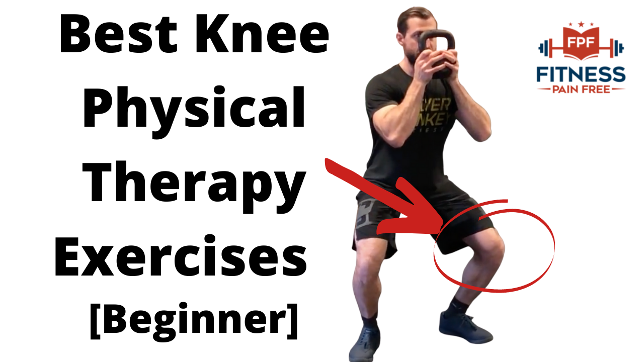 The Best Intermediate Knee Physical Therapy Exercises: Phase 2 – Patellofemoral Pain, Patellar Tendinopathy, Meniscus, Cartilage, Arthritis