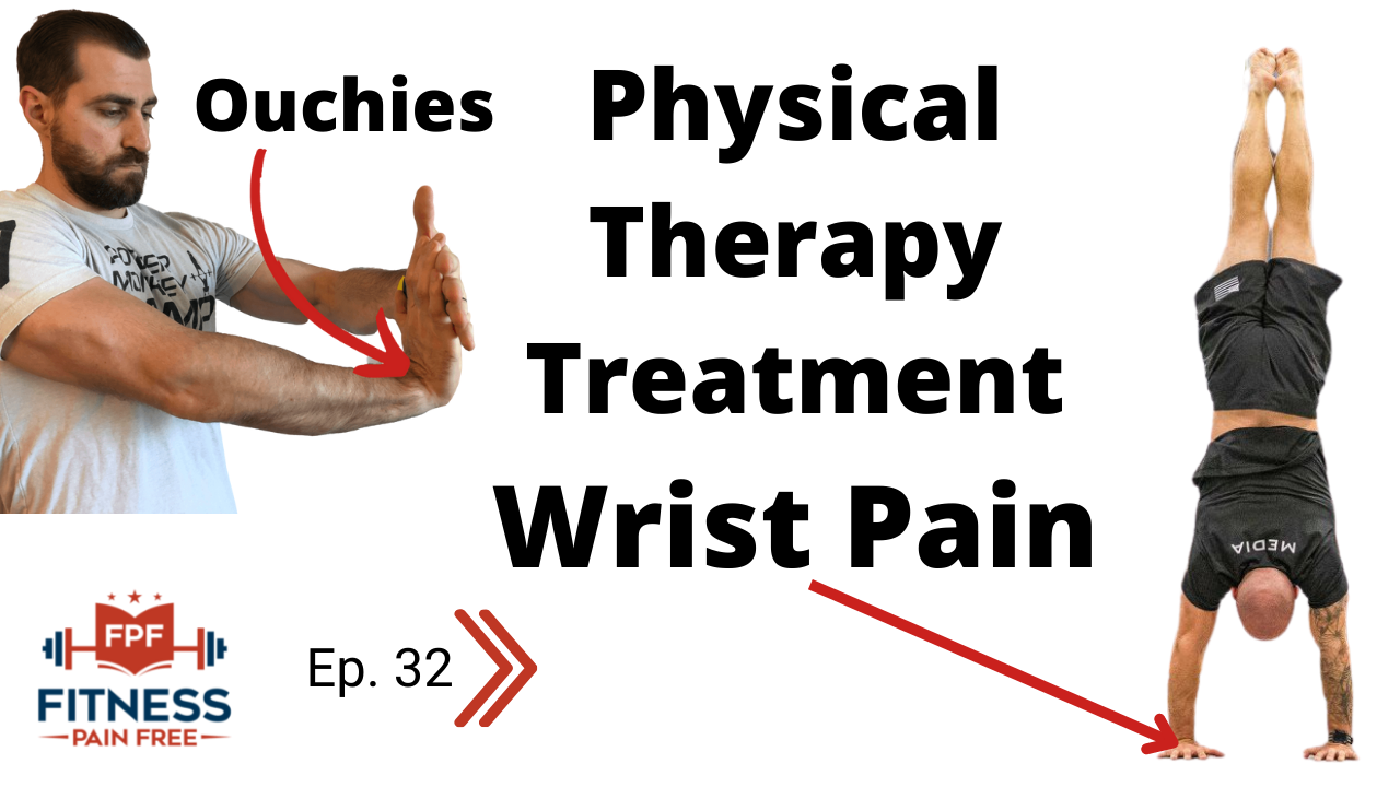 E32 Physical Therapy Wrist Pain 