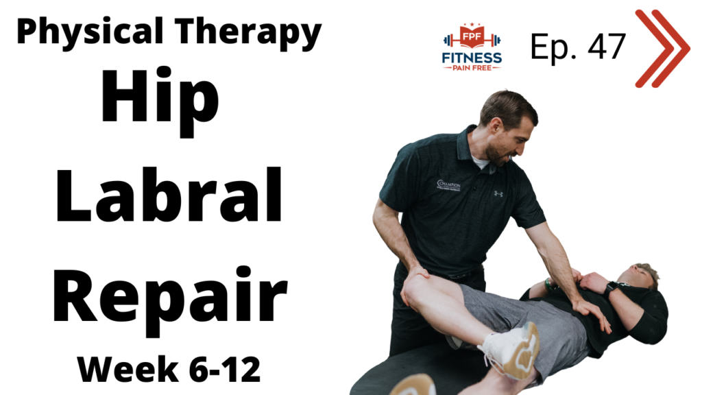 Hip Labral Repair Physical Therapy Case Study Week 612 CAM